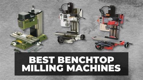 best benchtop milling machine 2022